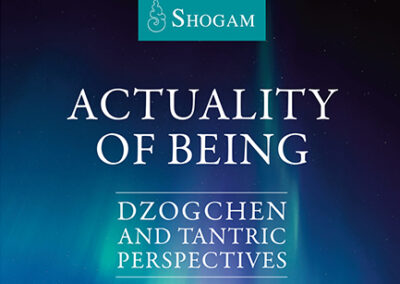 Actuality of Being: Dzogchen and Tantric Perspectives