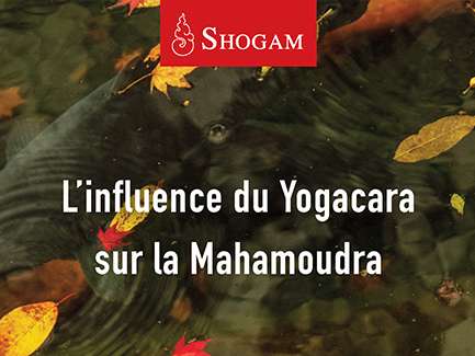 L’influence du Yogacara sur la Mahamoudra